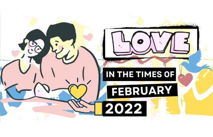 Love in the times of February 2022